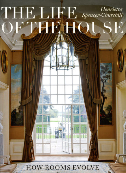 The Life of The House by Henrietta Spencer-Churchill